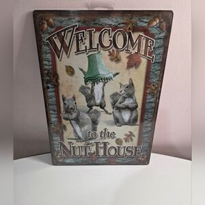 Welcome to the Nut House Metal Sign